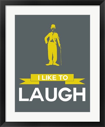 Framed I Like to Laugh 1 Print