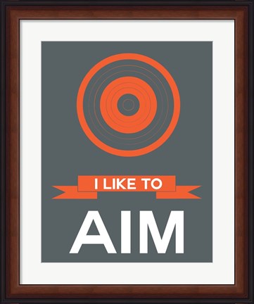 Framed I Like to Aim 1 Print