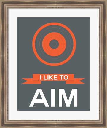 Framed I Like to Aim 1 Print