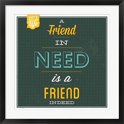 Framed Friend Indeed Print