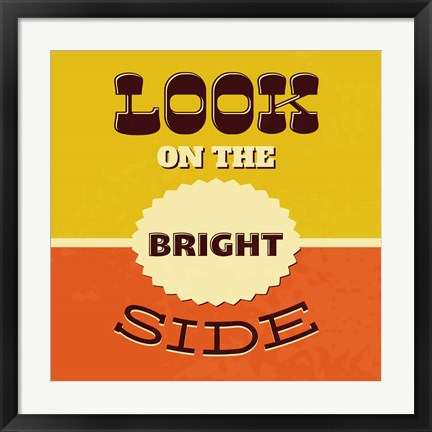 Framed Look On The Bright Side Print