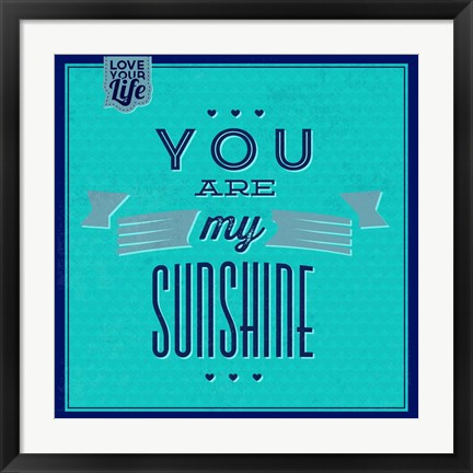 Framed You Are My Sunshine 1 Print