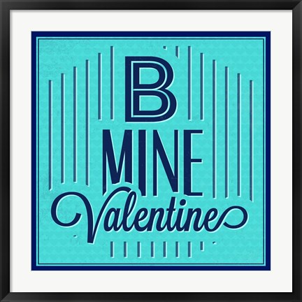 Framed B Mine Valentine 1 Print