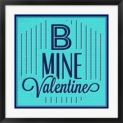 Framed B Mine Valentine 1 Print