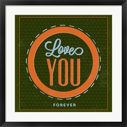 Framed Love You Forever 1 Print