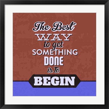 Framed Get Something Done 1 Print