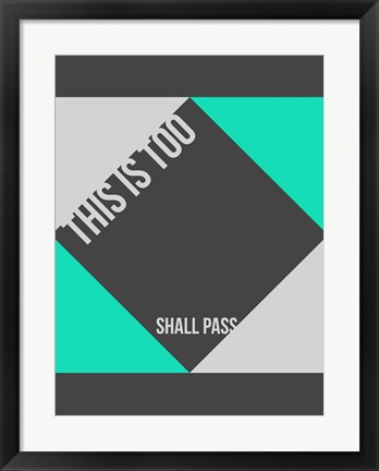 Framed This is Too Shall Pass Print