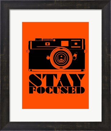 Framed Stay Focused Print