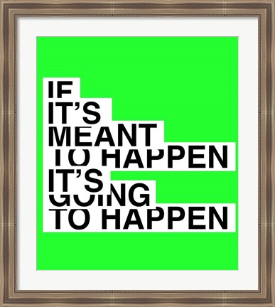 Framed If It&#39;s Meant To Happen Print