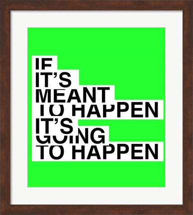 Framed If It&#39;s Meant To Happen Print