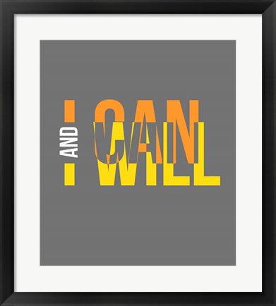 Framed I Can and I Will Print