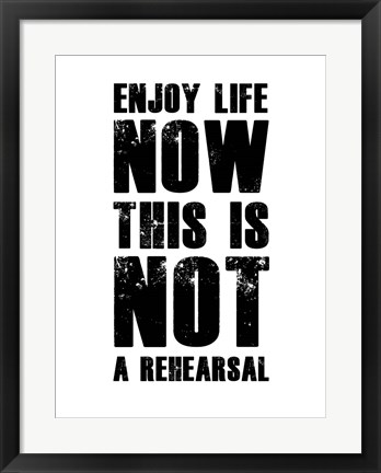 Framed Enjoy Life Now White Print