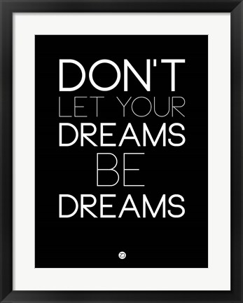 Framed Don&#39;t Let Your Dreams Be Dreams 1 Print