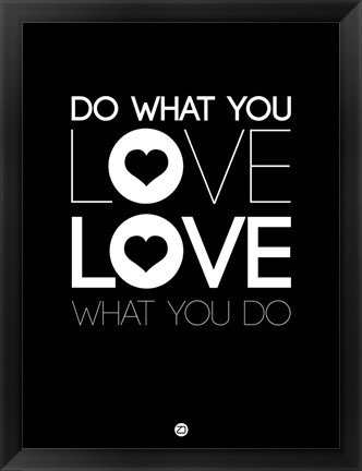 Framed Do What You Love What You Do 1 Print