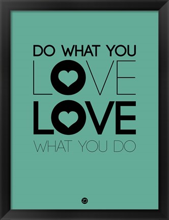 Framed Do What You Love What You Do 3 Print