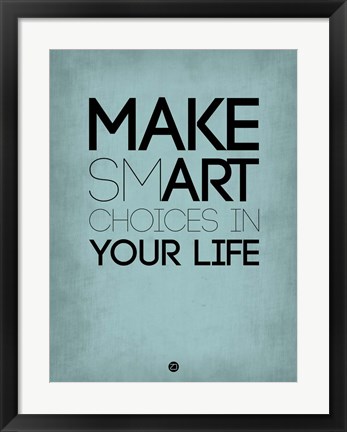 Framed Make Smart Choices in Your Life 2 Print