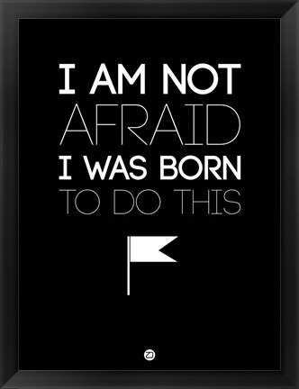 Framed I am Not Afraid 1 Print