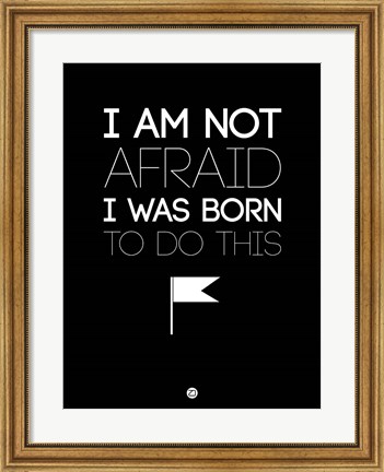 Framed I am Not Afraid 1 Print