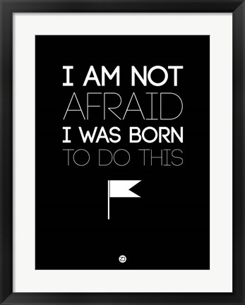 Framed I am Not Afraid 1 Print