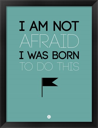 Framed I am Not Afraid 2 Print