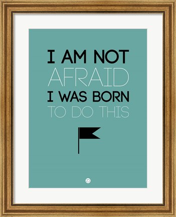 Framed I am Not Afraid 2 Print