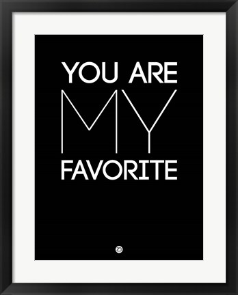 Framed You Are My Favorite Black Print