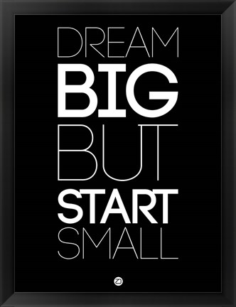 Framed Dream Big But Start Small 1 Print