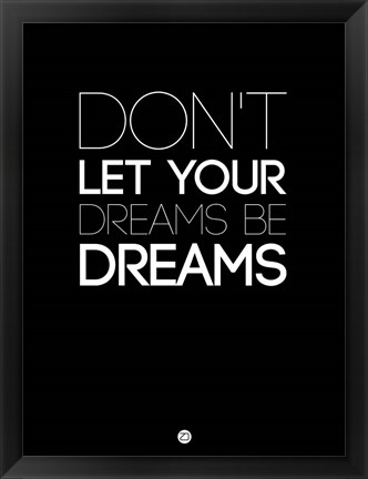 Framed Don&#39;t Let Your Dreams Be Dreams 3 Print