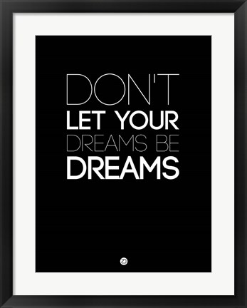 Framed Don&#39;t Let Your Dreams Be Dreams 3 Print