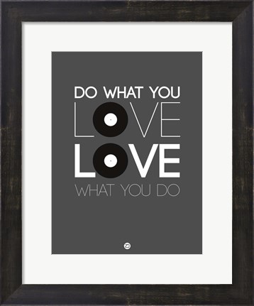 Framed Do What You Love Love What You Do 1 Print