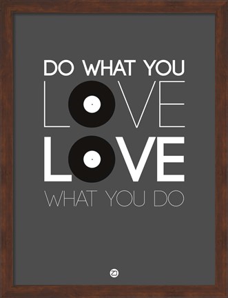 Framed Do What You Love Love What You Do 1 Print