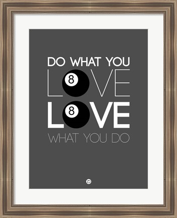 Framed Do What You Love Love What You Do 3 Print