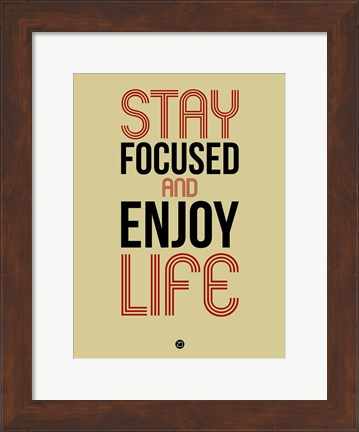 Framed Stay Focused and Enjoy Life 1 Print