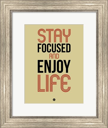 Framed Stay Focused and Enjoy Life 1 Print