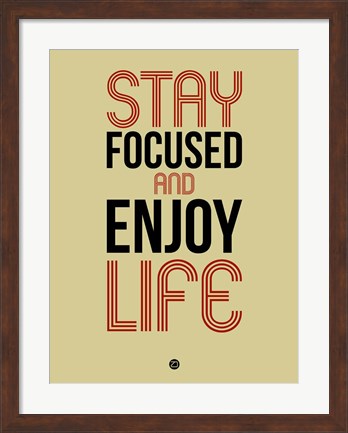 Framed Stay Focused and Enjoy Life 1 Print