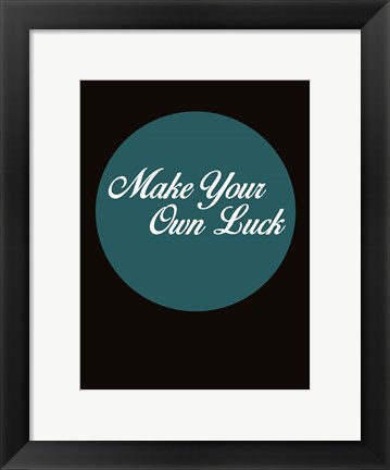 Framed Make Your Own Luck 2 Print