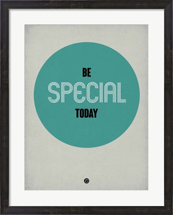 Framed Be Special Today 1 Print
