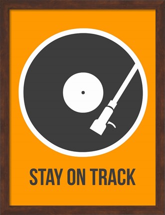 Framed Stay On Track Vinyl 1 Print