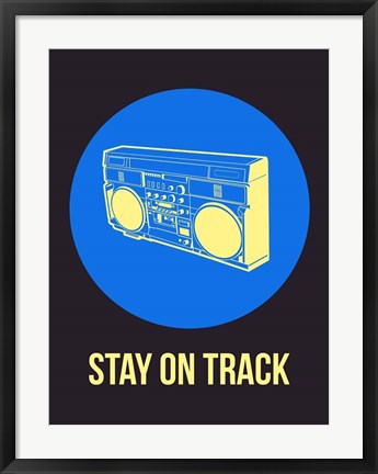 Framed Stay On Track BoomBox 2 Print