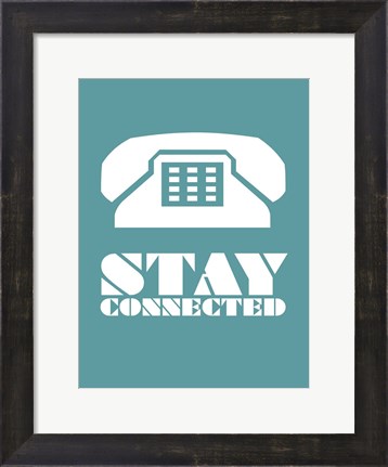 Framed Stay Connected 4 Print