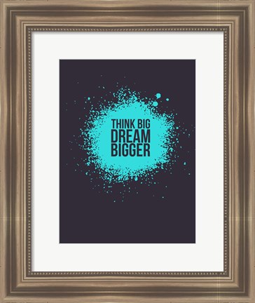 Framed Think Big Dream Bigger 2 Print