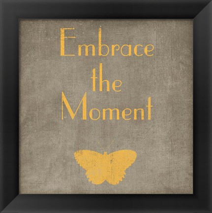 Framed Embrace the Moment Print