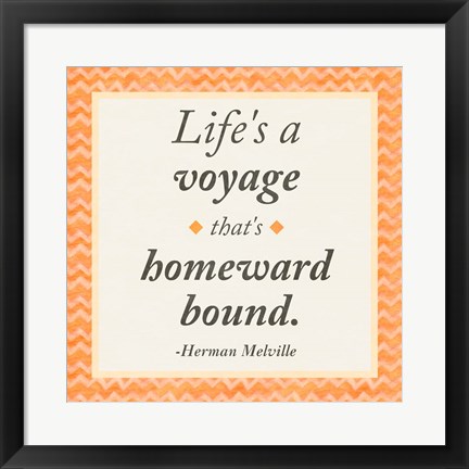 Framed Life is a Voyage Print