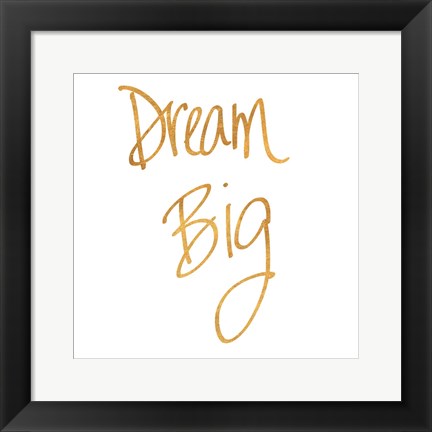 Framed Dream Big - Gold Print