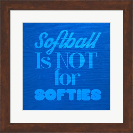 Framed Softball is Not for Softies - Blue Print