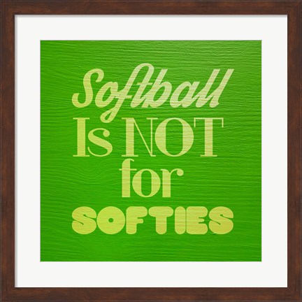 Framed Softball is Not for Softies - Green Print