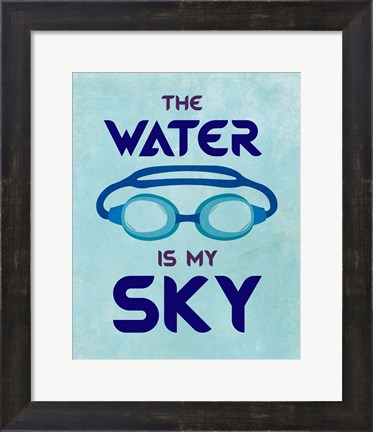Framed Water is My Sky Print