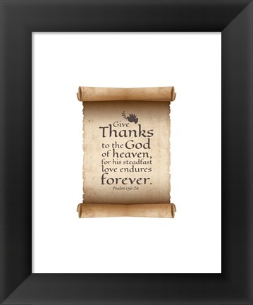 Framed Psalm 136:26, Give Thanks (Scroll on White Border) Print