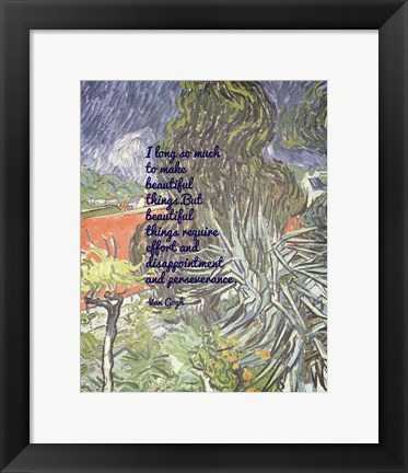 Framed Beautiful Things - Van Gogh Quote 1 Print