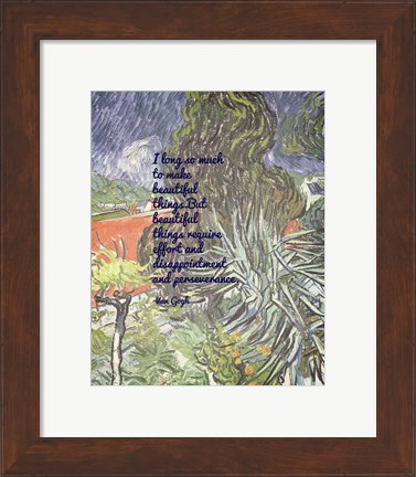 Framed Beautiful Things - Van Gogh Quote 1 Print